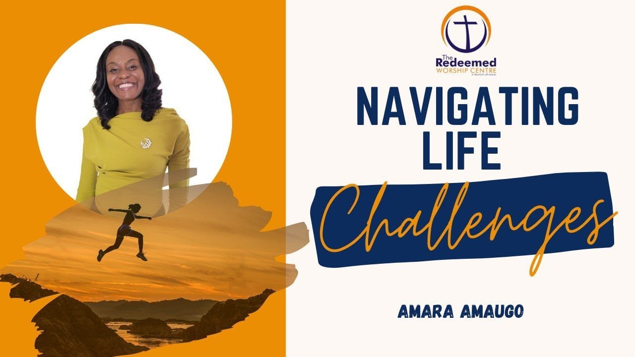 Navigating Life Challenges - Amara Amaugo
