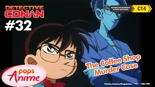 Detective Conan - Ep 32 - The Coffee Shop Murder Case | EngSub