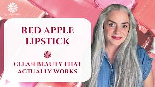 Honest Review: Red Apple Lipstick | Clean Beauty That Actually Works | Lip Color For Sensitive Skin
