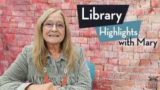 Library Highlights with Mary 10-22-23