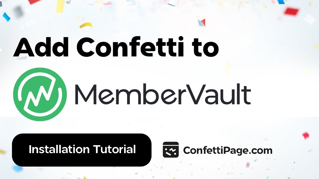 MemberVault & ConfettiPage.com 🎉 (Confetti Code installation tutorial)