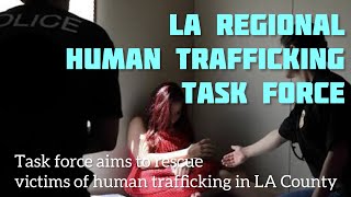 LOS ANGELES REGIONAL HUMAN TRAFFICKING TASK FORCE 🚨#LosAngeles #HumanTrafficking #TaskForce