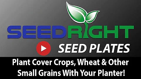 SEEDRIGHT SEED PLATES:  Use Your Planter for Planting Wheat, Cover Crops, and Other Small Grains