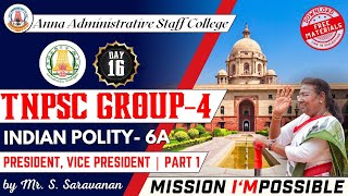 MISSION I'MPOSSIBLE | Day 16 | Part 1 | President, Vice President | Indian Polity 6A Mr.S.Saravanan