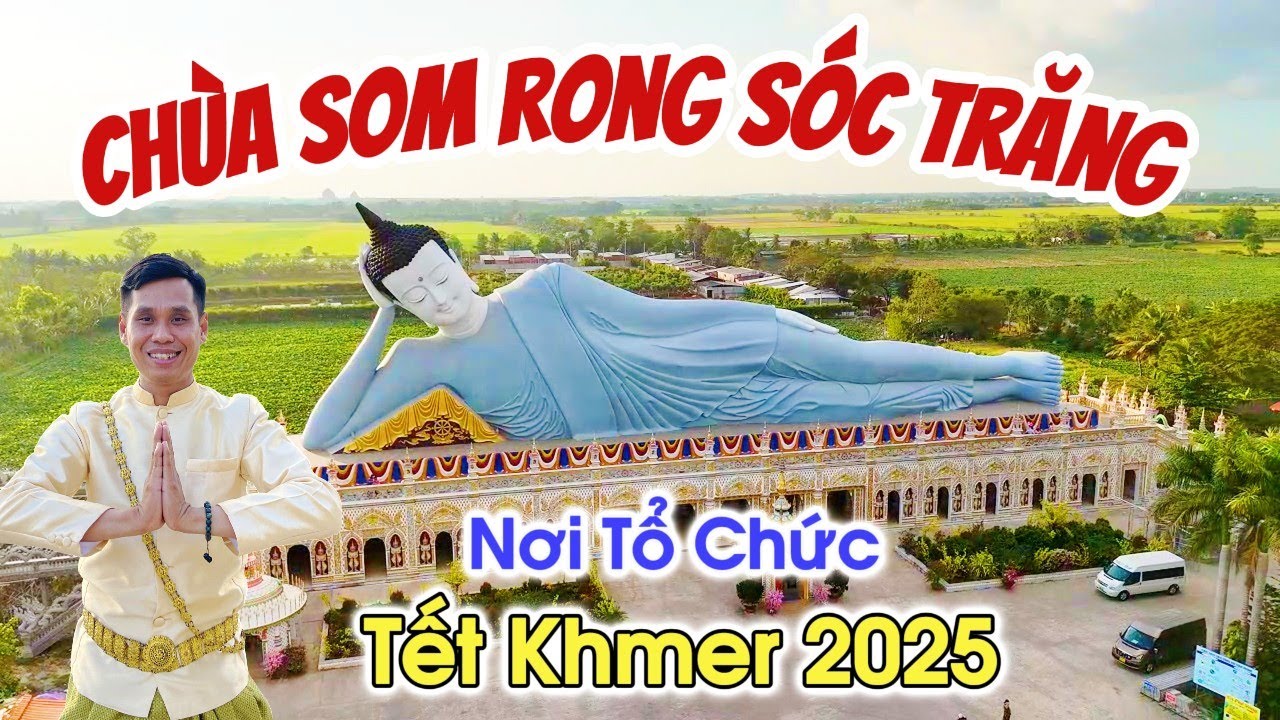 Chùa Som Rong Sóc Trăng nơi diễn ra Tết Khmer 2025 Chôl Chnăm Thmây có tượng Phật Thích dài 63m