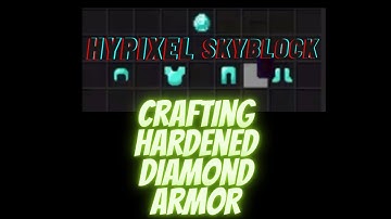 @Hypixel | Crafting Hardened Diamond Armor (Full Video Hypixel Skyblock)