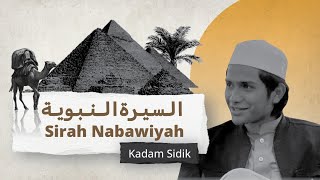 (6) SIRAH NABAWIYAH | Ukhnun (Nabi Idris ‘alaihissalam) | Kadam Sidik