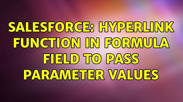 Salesforce: Hyperlink Function in Formula Field to pass parameter Values