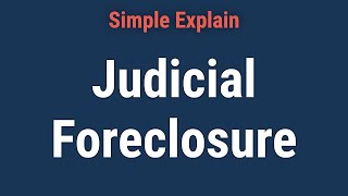 What Is Judicial Foreclosure and How Does It Work?