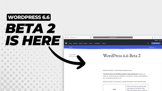WordPress 6.6 Beta 2 is Now Available & What's New?