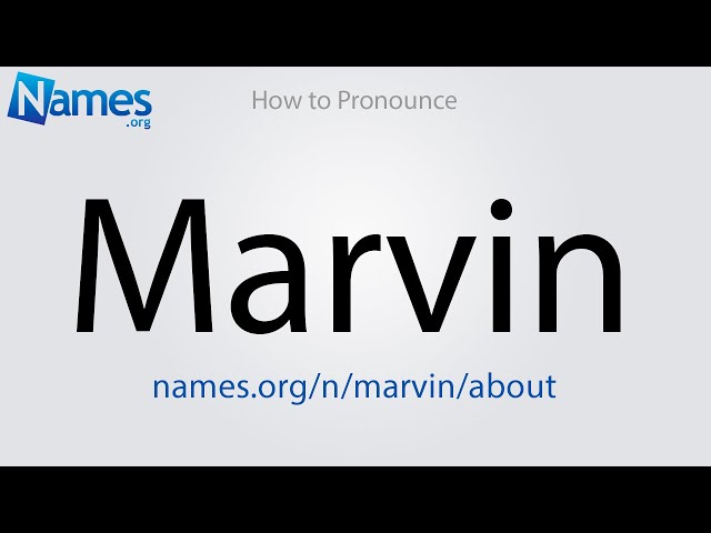 How to Pronounce Marvin class=