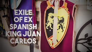 Exile of Ex Spanish King Juan Carlos