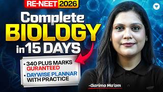 Complete Biology in 15 Days  | RE-NEET 2026 Full Strategy | 340+ Marks Guaranteed | Garima Ma’am