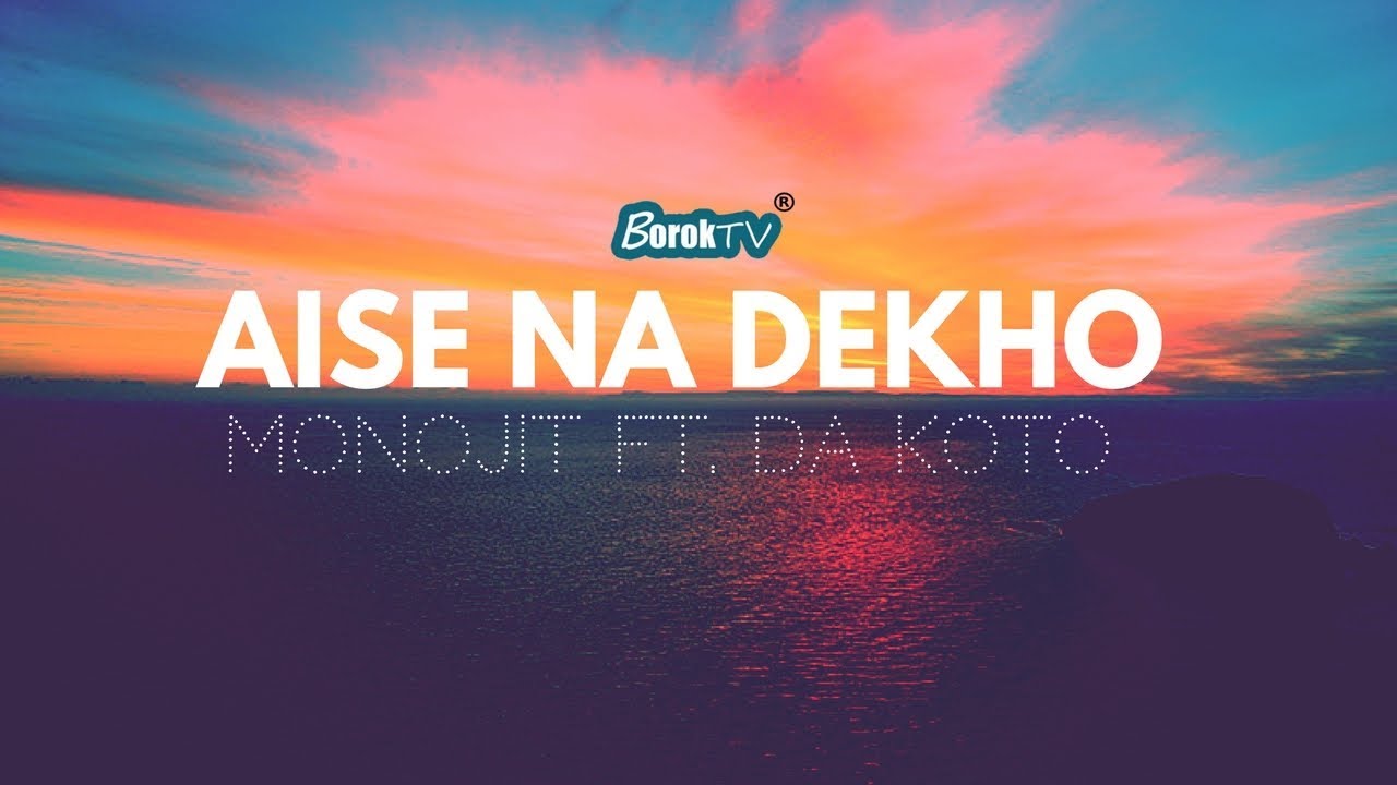 Aise Na Dekho - Monojit Ft. Da Koto ( Official Audio )