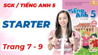 Hướng dẫn Phụ huynh dạy Tiếng Anh Lớp 5: Starter (Trang 7-9) | Cô Minh Hậu - Tập 1