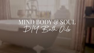 Mind, Body & Soul Diy Bath Oils