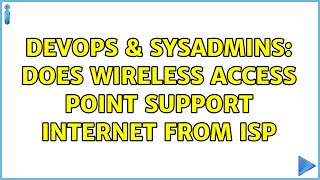 DevOps & SysAdmins: Does wireless access point support internet from ISP