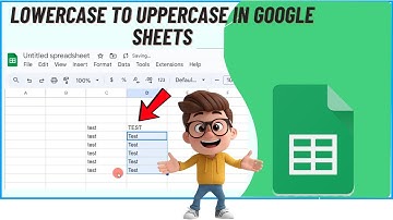 How To Change Lowercase To Uppercase In Google Sheets (2025 Update)