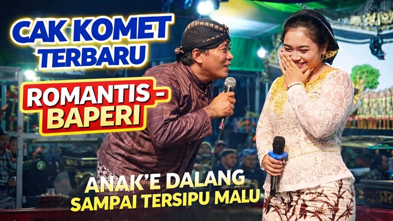 Cak Komet Terbaru Romantis - Baperi Anak'e Dalang Sampai Tersipu Malu