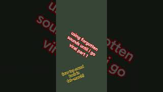 Using Forgotten Sounds Until I Go Viral Part 1