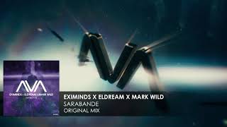 Eximinds x Eldream x Mark Wild - Sarabande