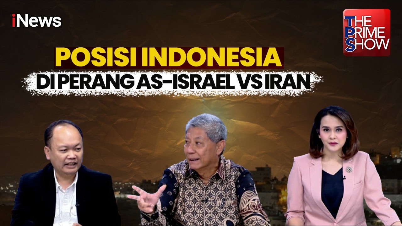 [FULL] Menakar Posisi Indonesia di Tengah Perang AS-Israel Vs Iran | The Prime Show