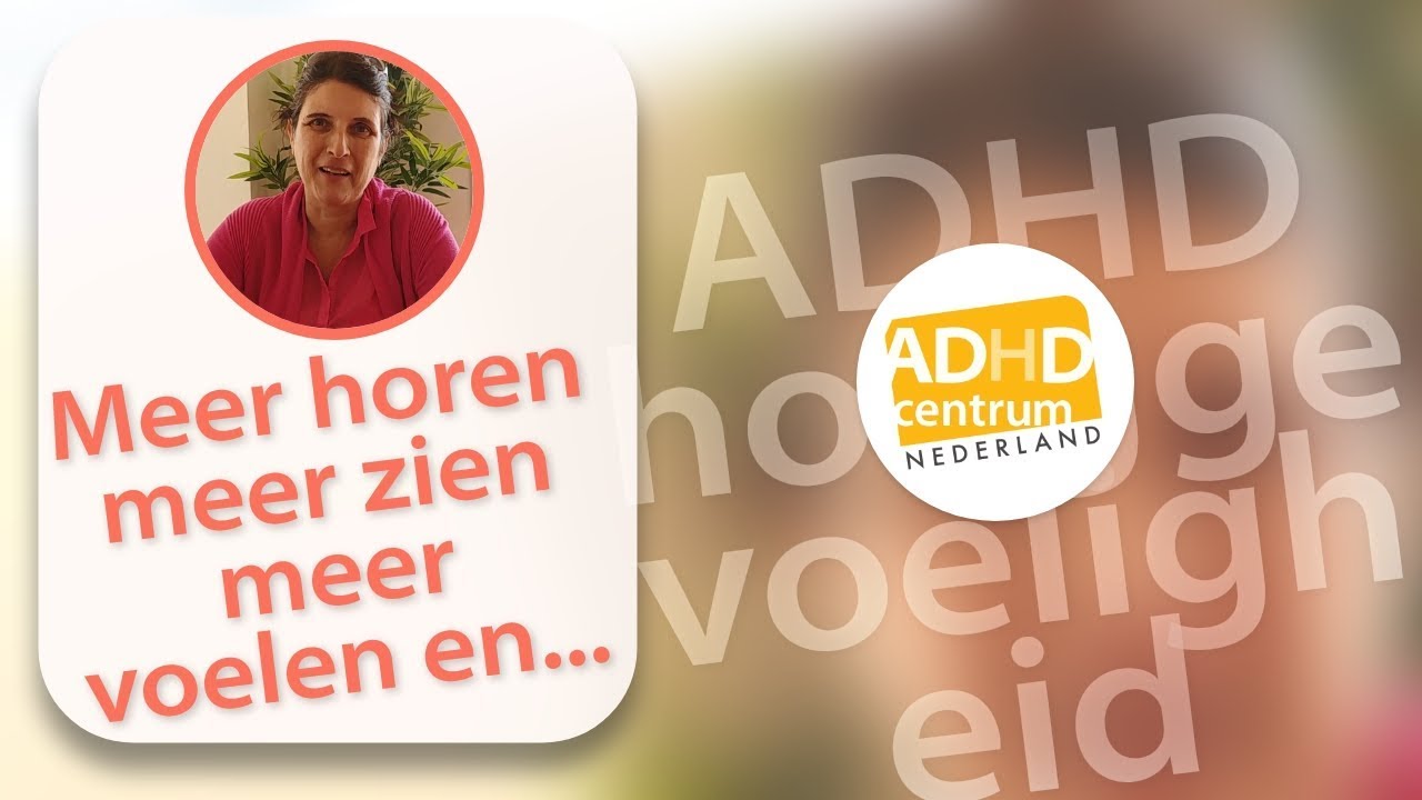 Meer horen meer zien meer voelen: ADHD en hooggevoeligheid