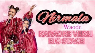 [KARAOKE] Nirmala - Waode versi Big Stage