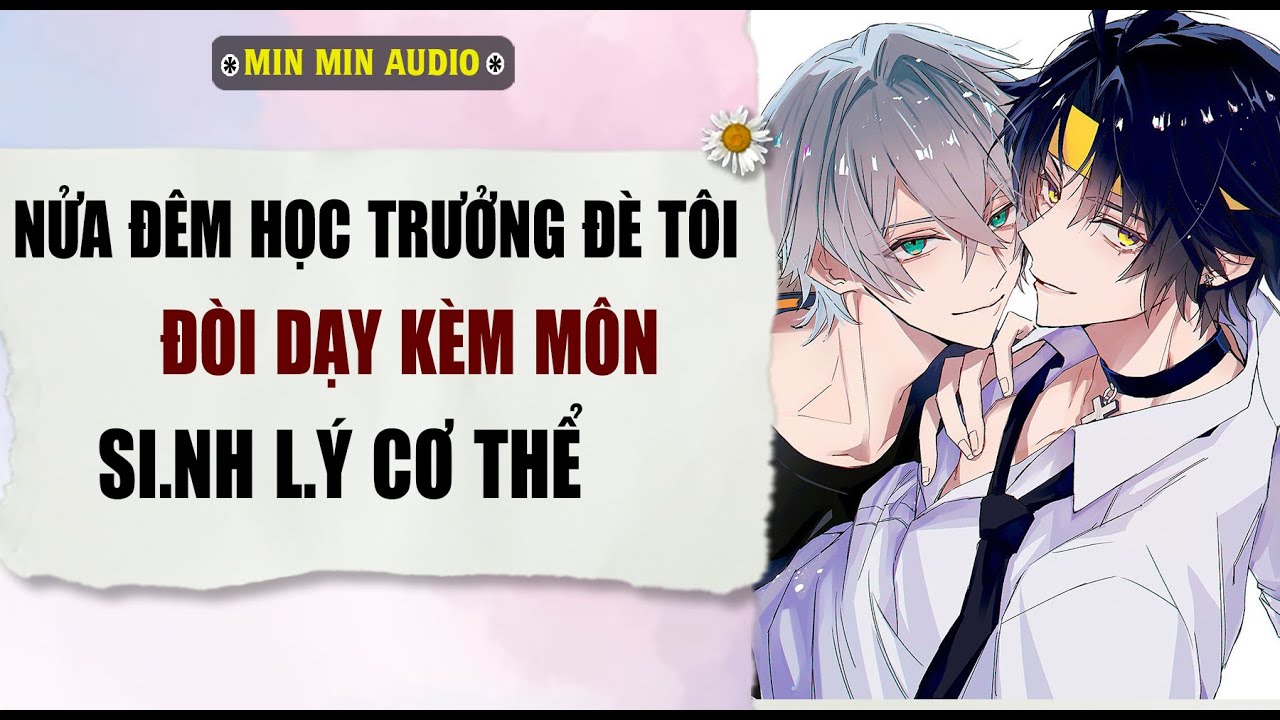 TRUYỆN BOY LOVE | NỬA ĐÊM HỌC TRƯỞNG ĐÈ TÔI ĐÒI DẠY | Audio truyện đam mỹ BL boylove full