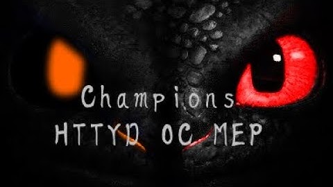 Champion || Complete HTTYD OC MEP