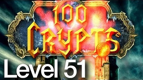 100 Crypts Level 51 Walkthrough