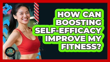 How Can Boosting Self-efficacy Improve My Fitness? - High Energy Training Hub