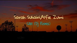 Sarah Suhairi,Alfie Zumi - SAH (DJ Remix) | Lirik Lagu | Lagu TikTok Viral 2024