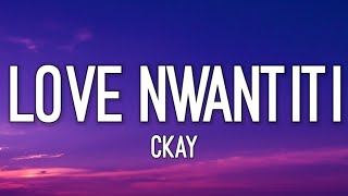 CKay - Love Nwantiti (TikTok Remix) (Lyrics) I am so obsessed I want to chop your nkwobi