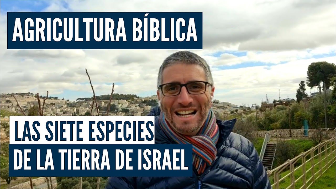 Agricultura Bíblica y los siete frutos de la tierra de Israel - YouTube