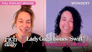 Taylor Swift Comes to Gaga’s Defense | Rich and Daily | Podcast