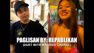PAGLISAN by: Repablikan (Duet with Marries Cabral)