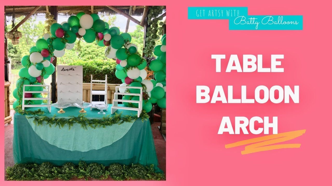 HOW TO MAKE A BALLOON ARCH DIY TABLE BALLOON ARCH YouTube