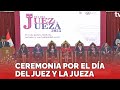 PODER JUDICIAL | CEREMONIA POR EL DÍA DEL JUEZ Y LA JUEZA