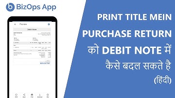 Print title mein Purchase Return ko Debit Note mein kaise change kare BizOps App mein || Mobile