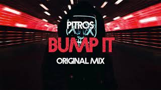 !!!PitroS - BUMP IT (Original Mix) !!!