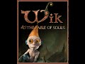 Wik and the Fable of Souls PART II