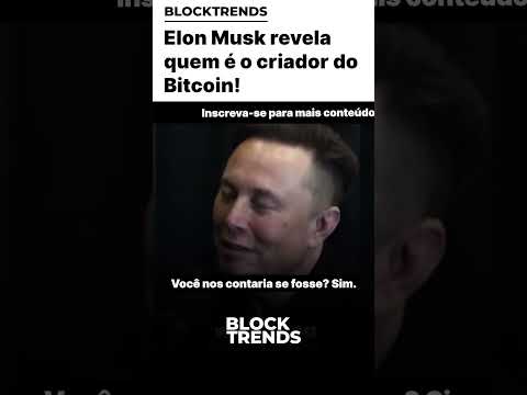 🚨Elon Musk revela quem é o criador do #Bitcoin!