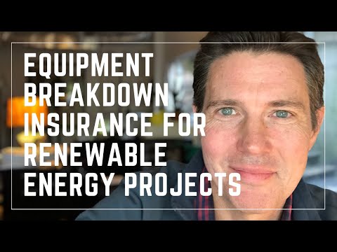 Equipment Breakdown Insurance For Renewable Energy Projects