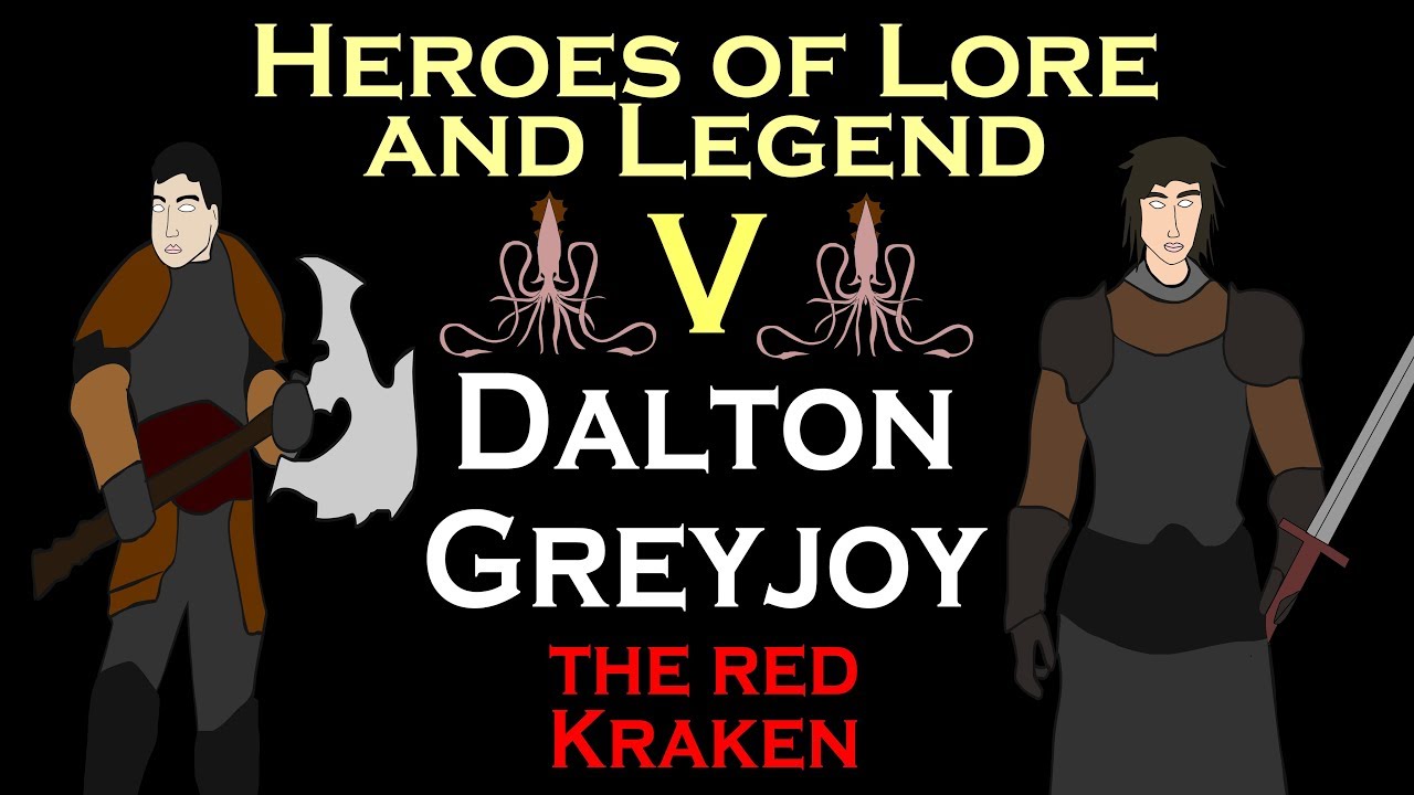 Download Heroes of Lore and Legend: Part V - Dalton Greyjoy (ASOIAF)