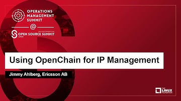 Using OpenChain for IP Management - Jimmy Ahlberg, Ericsson AB
