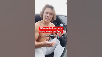 WHERE TO PUT CAR KEYS WHILE SURFING 🏄‍♂️🔑