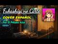 Fukashigi no Carte - Bunny Girl Senpai Ending (COVER ESPAÑOL)