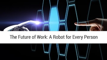 The Future of Work: A Robot for Every Person