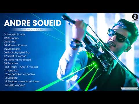 Andre Soueid Greatest Hits Andre Soueid Best Vilon Songs 2021
